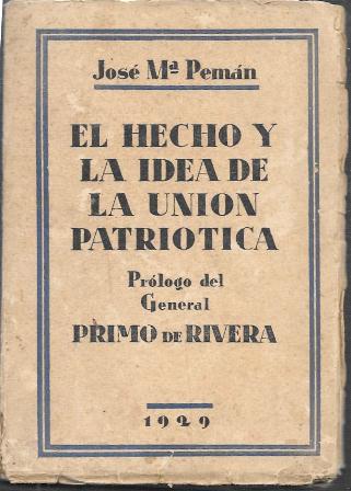 EL HECHO Y LA IDEA DE LA UNIÓN PATRIÓTICA - PROLOGO DEL GENERAL PRIMO DE RIVERA