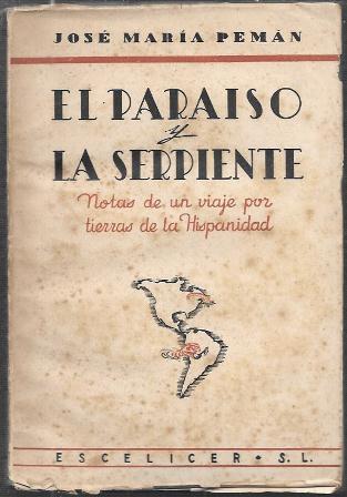 EL PARAISO Y LA SERPIENTE - NOTAS DE UN VIAJE POR TIERRAS DE LA HISPANIDAD