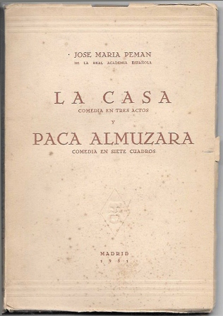 LA CASA (COMEDIA EN 3 ACTOS) - PACA ALMUZARA (COMEDIA EN 7 CUADROS)