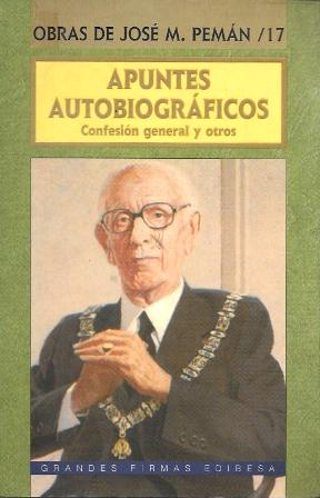 OBRAS DE JOSE MARIA PEMAN TOMO XVII - APUNTES AUTOBIOGRAFICOS