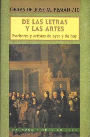 OBRAS DE JOSE MARIA PEMAN TOMO X - DE LAS LETRAS Y LAS ARTES
