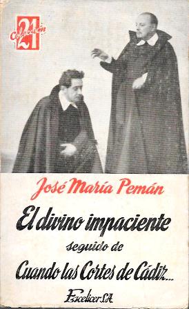 EL DIVINO IMPACIENTE SEGUIDO DE CUANDO LAS CORTES DE CADIZ…
