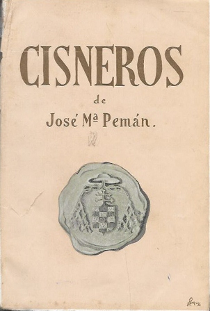 CISNEROS DE JOSE MARIA PEMAN (POEMA DRAMATICO EN TRES ACTOS)