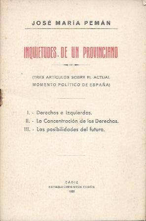 INQUIETUDES DE UN PROVINCIANO - 3 ARTICULOS SOBRE EL ACTUAL MOMENTO POLITICO DE ESPAÑA
