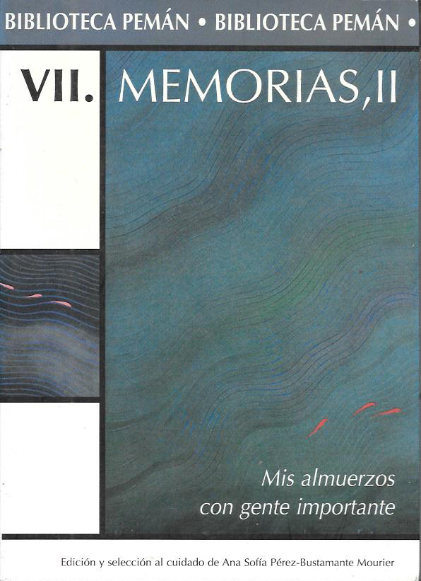 VII. MEMORIAS, II - MIS ALMUERZOS CON GENTE IMPORTANTE - BIBLIOTECA PEMAN