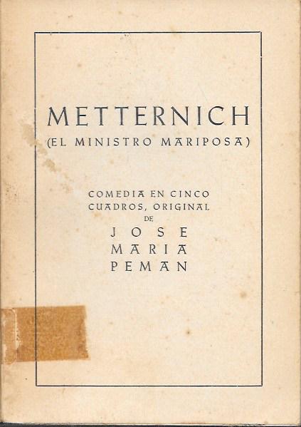 METTERNICH (EL MINISTRO MARIPOSA) COMEDIA EN CINCO CUADROS