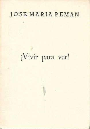 POEMA ¡VIVIR PARA VER!- JOSE MARIA PEMAN