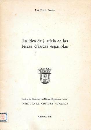 LA IDEA DE JUSTICIA EN LAS LETRAS CLASICAS ESPAÑOLAS