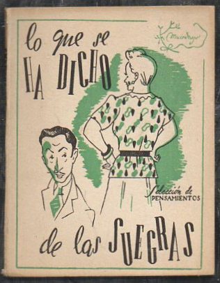 LO QUE SE HA DICHO  DE LAS SUEGRAS - SELECCIÓN DE PENSAMIENTOS COLECCIÓN MUERDAGO