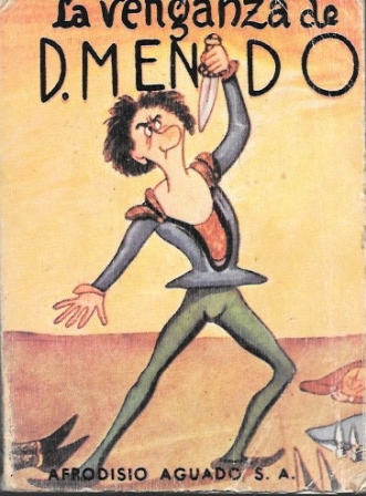 LA VENGANZA DE DON MENDO - CARICATURA DE TRAGEDIA EN CUATRO JORNADAS