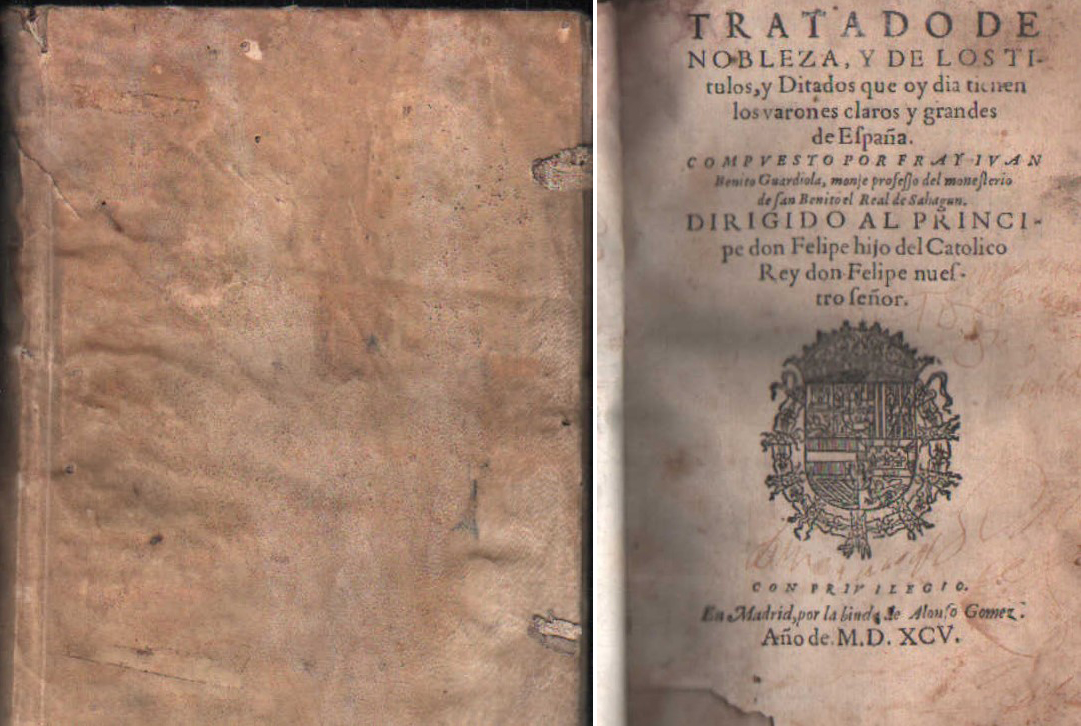 TRATADO DE LA NOBLEZA Y DE LOS TITULOS Y DICTADOS QUE OY DIA TIENEN LOS VARONES CLAROS…