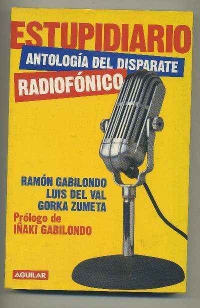 ESTUPIDIARIO -ANTOLOGÍA DEL DISPARATE RADIOFÓNICO