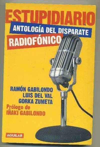 ESTUPIDIARIO -ANTOLOGÍA DEL DISPARATE RADIOFÓNICO