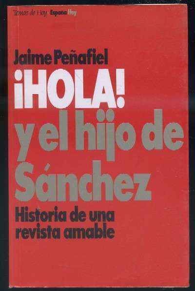 ¡HOLA! Y EL HIJO DE SÁNCHEZ. HISTORIA DE UNA REVISTA AMABLE.