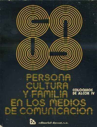 PERSONA, CULTURA Y FAMILIA EN LOS MEDIOS DE COMUNICACIÓN.