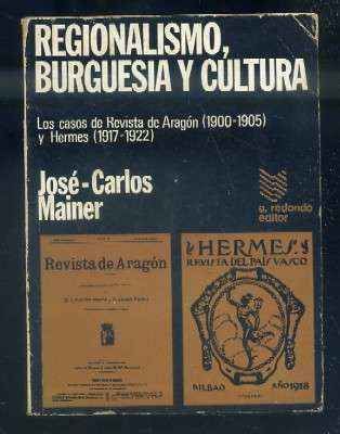 REGIONALISMO, BURGUESIA Y CULTURA.