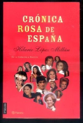 CRONICA ROSA DE ESPAÑA. DE LA COLLARES A ROCIITO.