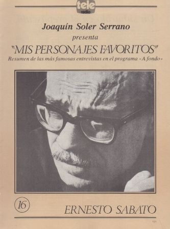 MIS PERSONAJES FAVORITOS DE A FONDO. ERNESTO SABATO Nº 16