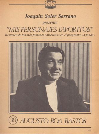 MIS PERSONAJES FAVORITOS DE A FONDO. AUGUSTO ROA BASTOS Nº 30.