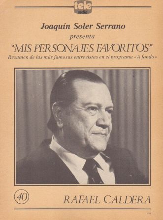 MIS PERSONAJES FAVORITOS DE A FONDO. RAFAEL CALDERA Nº 40
