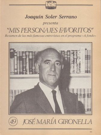 MIS PERSONAJES FAVORITOS DE A FONDO. JOSE MARIA GIRONELLA Nº 49