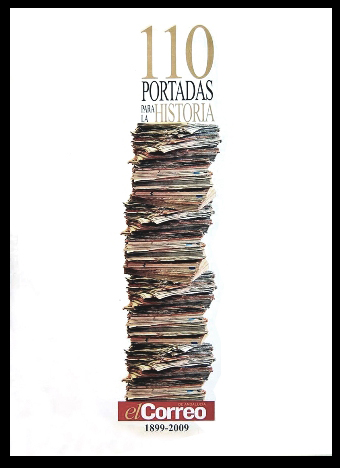 110 PORTADAS PARA LA HISTORIA. EL CORREO 1899 - 2009.