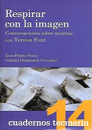 RESPIRAR CON IMAGEN CONVERESACIONES SOBRE MONTAJE CON TERESA FONT