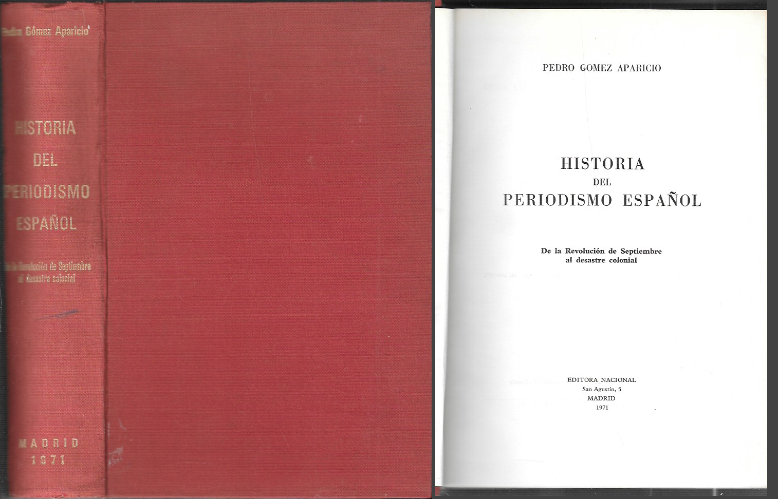 HISTORIA DEL PERIODISMO ESPAÑOL DE LA REVOLUCION DE SEPTIEMBRE AL DESASTRE COLONIAL