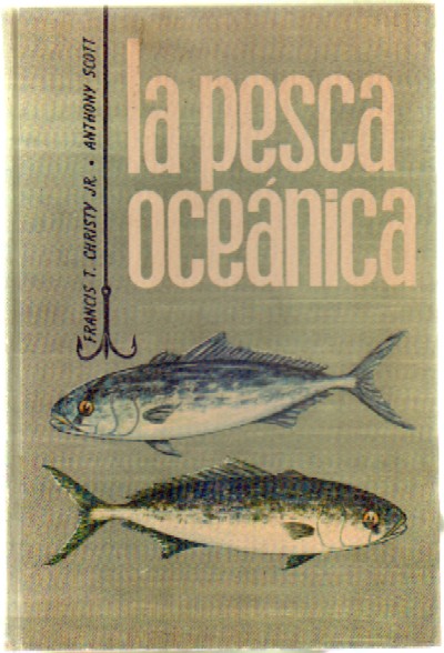 LA PESCA OCEANICA. EXPLOTACION DE UNA RIQUEZA COMUN
