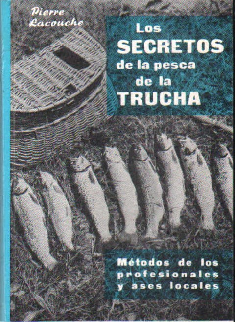 LOS SECRETOS DE LA PESCA DE LA TRUCHA