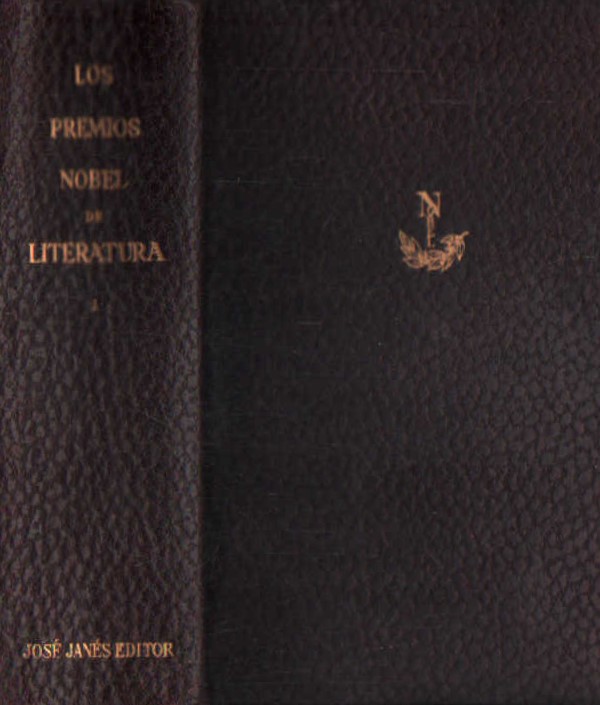 LOS PREMIOS NOBEL DE LITERATURA. TOMO I