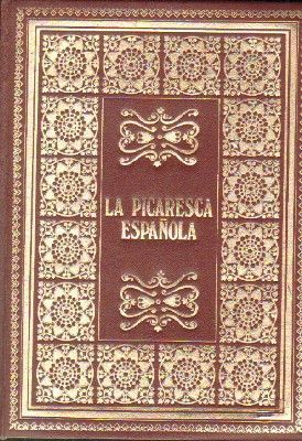 BIBLIOTECA DE LOS GRANDES CLASICOS: LA PICARESCA ESPAÑOLA