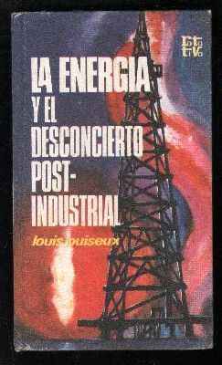 LA ENERGIA Y EL DESCONCIERTO POST-INDUSTRIAL. COLECCIÓN ROTATIVA.