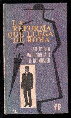 LA REFORMA QUE LLEGA DE ROMA. COLECCIÓN ROTATIVA.