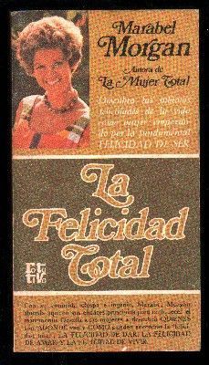 LA FELICIDAD TOTAL. COLECCION ROTATIVA 200.