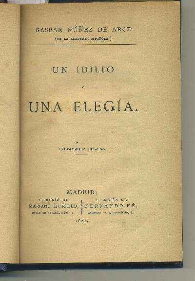 UN IDILIO Y UNA ELEGÍA. MARUJA. LA SELVA OSCURA. ULTIMA LAMENTACION DE LORD BYRON. LA PESCA. EL VERT