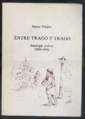 ENTRE TRAGO Y TRAGO. ANTOLOGIA POETICA (1956-1986).