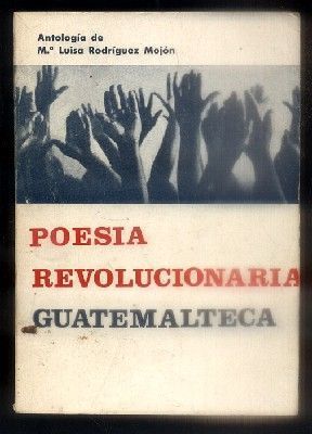 POESIA REVOLUCIONARIA GUATELMALTECA.