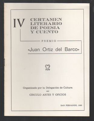IV CERTAMEN LITERARIO DE POESIA Y CUENTO. PREMIO JUAN ORTIZ DEL BARCO.