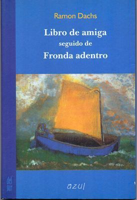 LIBRO DE AMIGA SEGUIDO DE FRONDA ADENTRO.