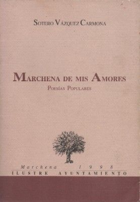 MARCHENA DE MIS AMORES. POESIAS POPULARES.