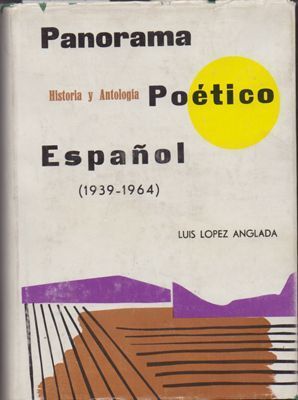 PANORAMA POETICO ESPAÑOL 1939-1964. HISTORIA Y ANTOLOGIA.