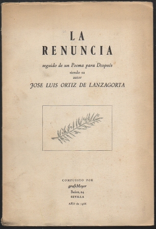 LA RENUNCIA, SEGUIDO DE UN POEMA PARA DESPUES.