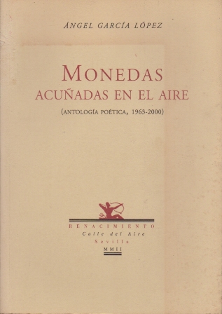 MONEDAS ACUÑADAS EN EL AIRE (ANTOLOGIA POETICA 1963-2000).
