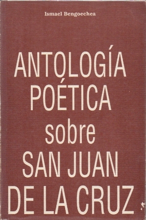 ANTOLOGIA POETICA SOBRE SAN JUAN DE LA CRUZ.