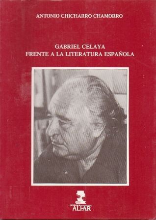 GABRIEL CELAYA FRENTE A LA LITERATURA ESPAÑOLA.