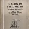 EL HABITANTE Y SU ESPERANZA. EL HONDERO ENTUSIASTA. TENTATIVA DEL HOMBRE INFINITO. ANILLOS