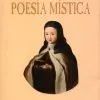 POESIA MISTICA - HOMENAJE A SANTA TERESA DE JESUS. MALAGON 1981 - 1994