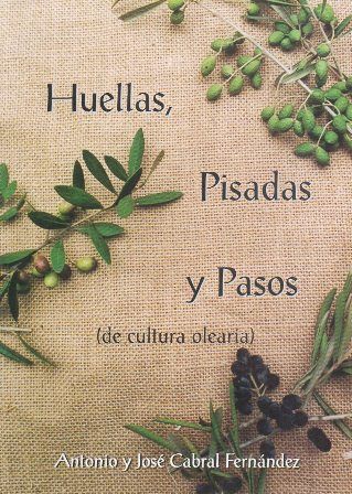 HUELLAS, PISADAS Y PASOS (DE CULTURA OLEARIA)