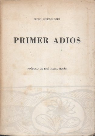 PRIMER ADIOS (PROLOGO DE JOSE MARIA PEMAN)